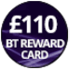 GBP110 BT Reward