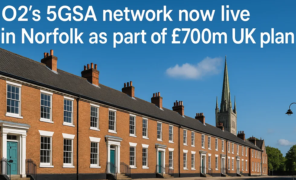 O2’s 5GSA network now live in Norfolk as part of £700m UK plan