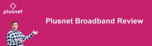 Plusnet Broadband Review